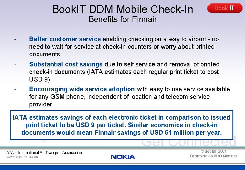Book. IT DDM Mobile Check-In Benefits for Finnair • Better customer service enabling checking