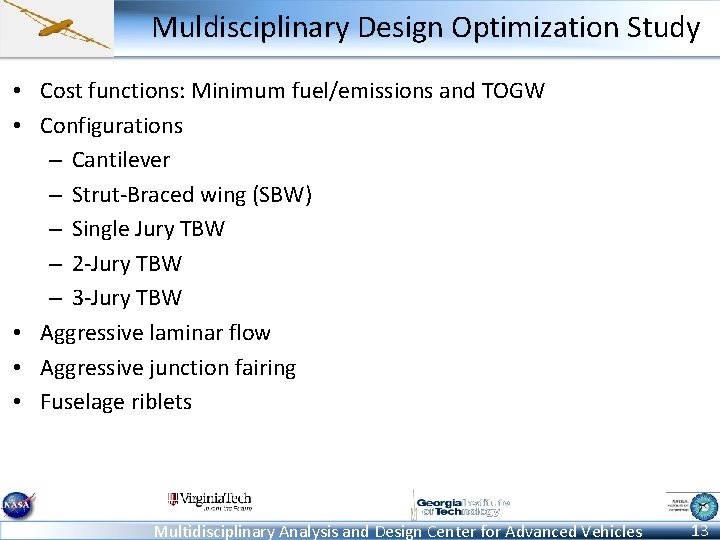Muldisciplinary Design Optimization Study • Cost functions: Minimum fuel/emissions and TOGW • Configurations –