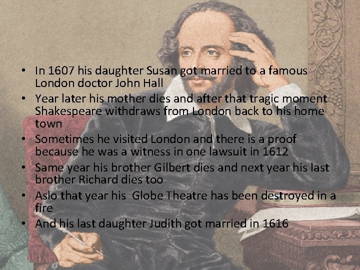  • In 1607 his daughter Susan got married to a famous London doctor