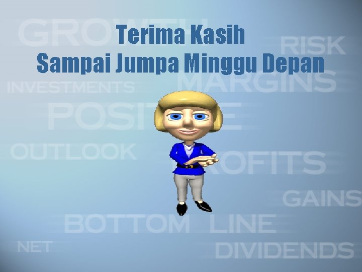 Terima Kasih Sampai Jumpa Minggu Depan 