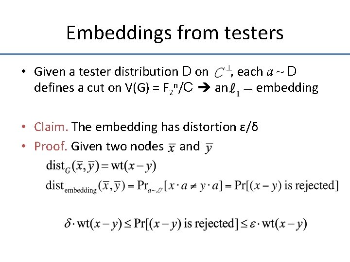 Embeddings from testers • Given a tester distribution D on , each a ~