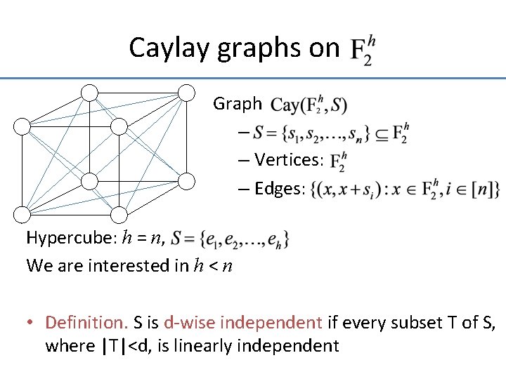 Caylay graphs on. Graph – – Vertices: – Edges: Hypercube: h = n, We