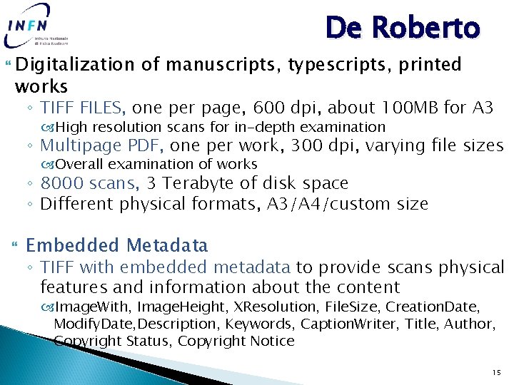  Digitalization works De Roberto of manuscripts, typescripts, printed ◦ TIFF FILES, one per