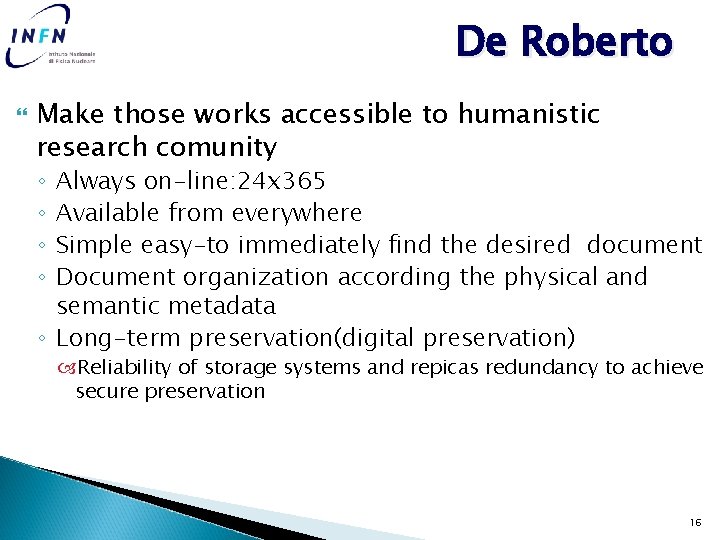 De Roberto Make those works accessible to humanistic research comunity Always on-line: 24 x