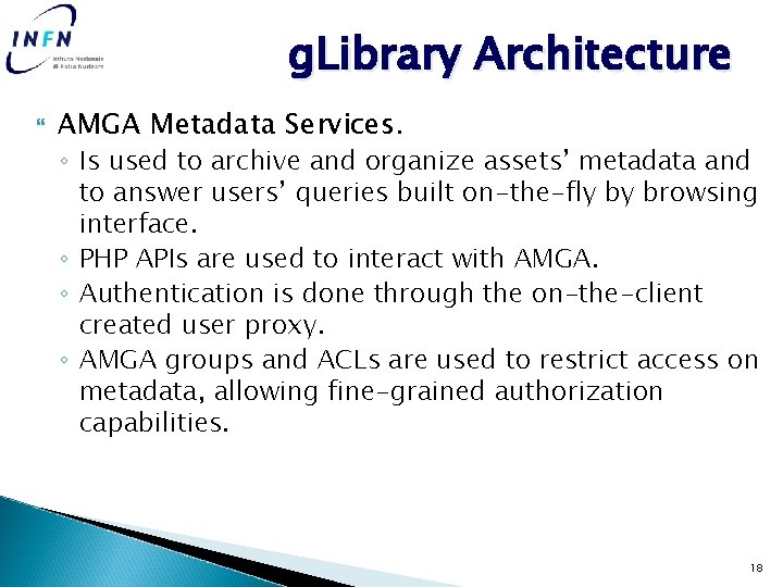 g. Library Architecture AMGA Metadata Services. ◦ Is used to archive and organize assets’