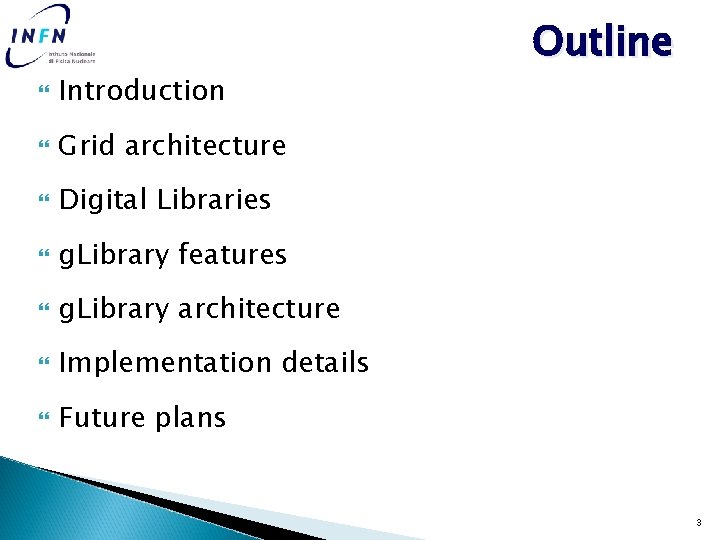  Introduction Grid architecture Digital Libraries g. Library features g. Library architecture Implementation details
