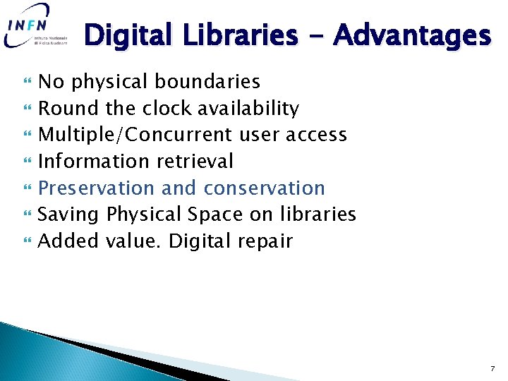 Digital Libraries - Advantages No physical boundaries Round the clock availability Multiple/Concurrent user access