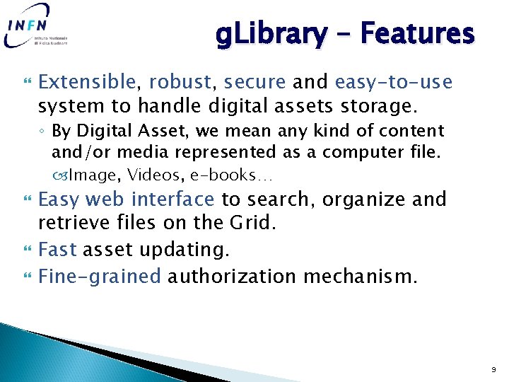g. Library – Features Extensible, robust, secure and easy-to-use system to handle digital assets
