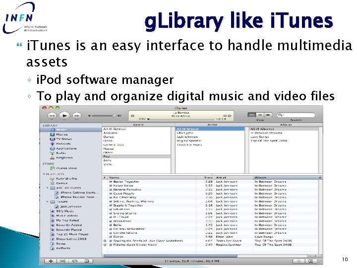 g. Library like i. Tunes is an easy interface to handle multimedia assets ◦