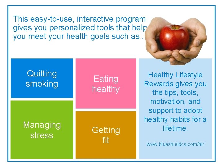 This easy-to-use, interactive program gives you personalized tools that help you meet your health