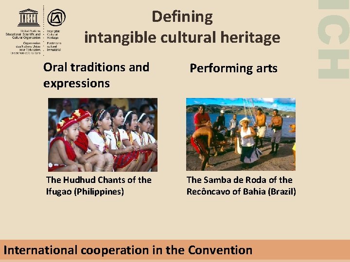 Oral traditions and expressions Performing arts The Hudhud Chants of the Ifugao (Philippines) The