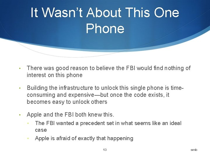 It Wasn’t About This One Phone • There was good reason to believe the