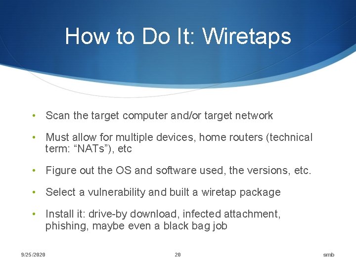 How to Do It: Wiretaps • Scan the target computer and/or target network •