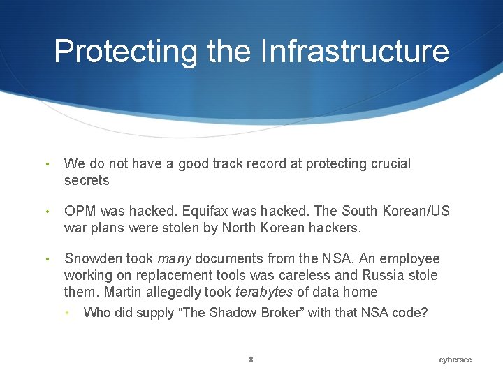 Protecting the Infrastructure • We do not have a good track record at protecting