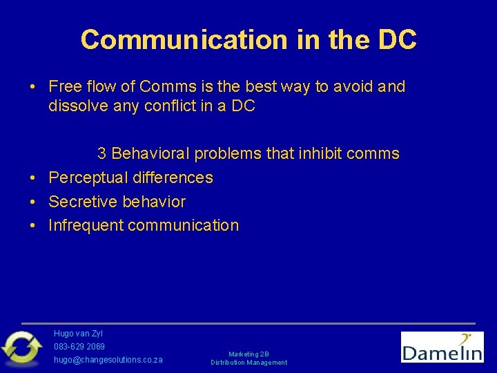 Communication in the DC • Free flow of Comms is the best way to