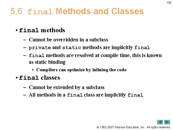 100 5. 6 final Methods and Classes • final methods – Cannot be overridden