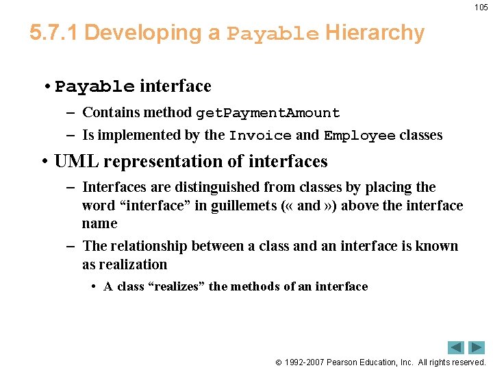 105 5. 7. 1 Developing a Payable Hierarchy • Payable interface – Contains method