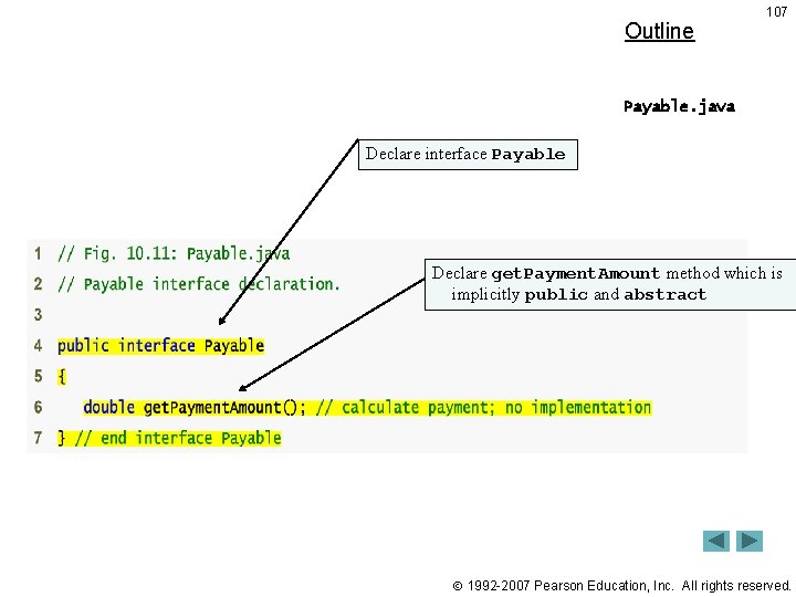 Outline 107 Payable. java Declare interface Payable Declare get. Payment. Amount method which is