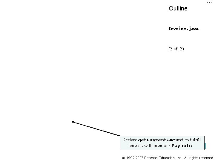 Outline 111 Invoice. java (3 of 3) Declare get. Payment. Amount to fulfill contract