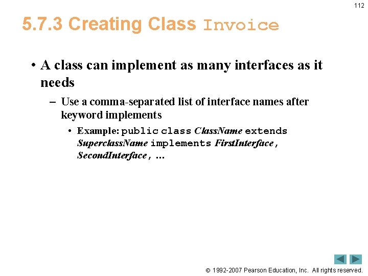 112 5. 7. 3 Creating Class Invoice • A class can implement as many