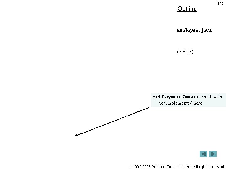 Outline 115 Employee. java (3 of 3) get. Payment. Amount method is not implemented Outline 115 Employee. java (3 of 3) get. Payment. Amount method is not implemented