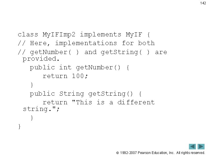 142 class My. IFImp 2 implements My. IF { // Here, implementations for both 142 class My. IFImp 2 implements My. IF { // Here, implementations for both
