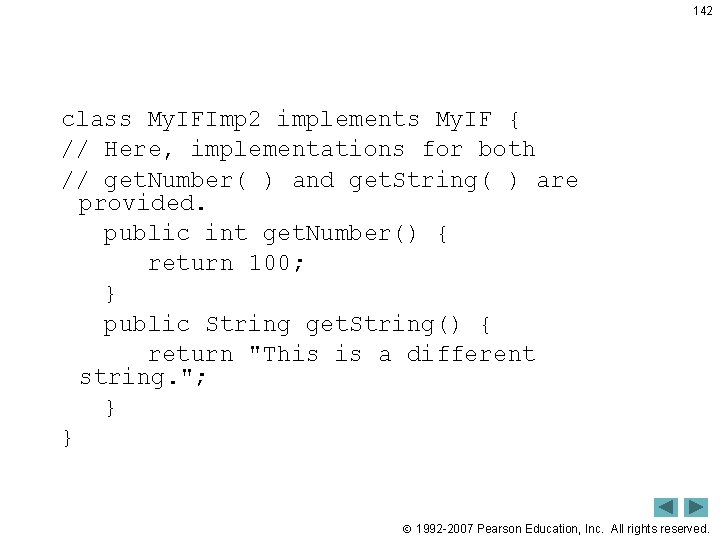 142 class My. IFImp 2 implements My. IF { // Here, implementations for both