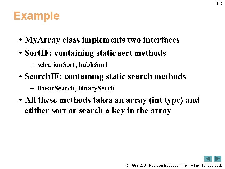 145 Example • My. Array class implements two interfaces • Sort. IF: containing static 145 Example • My. Array class implements two interfaces • Sort. IF: containing static