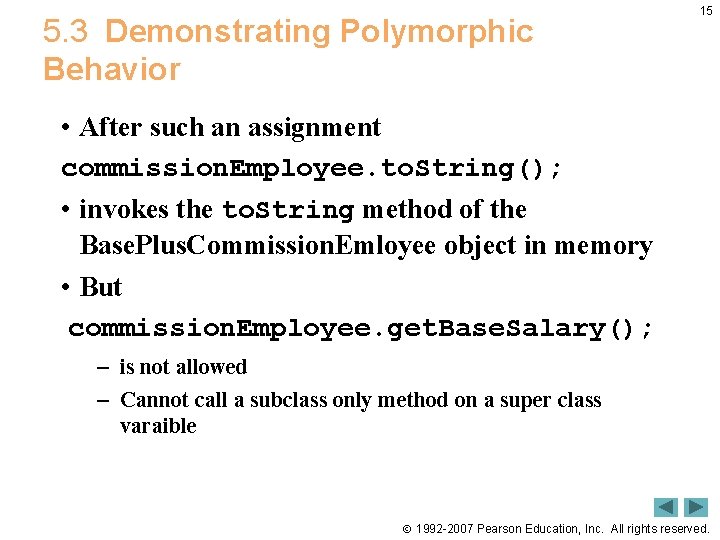 5. 3 Demonstrating Polymorphic Behavior 15 • After such an assignment commission. Employee. to.