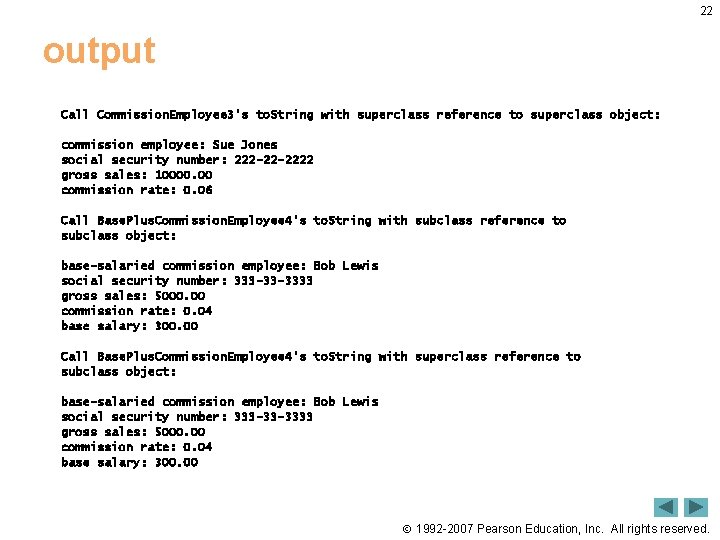 22 output Call Commission. Employee 3's to. String with superclass reference to superclass object: