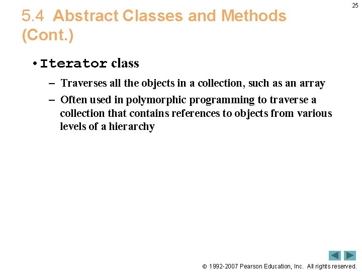 5. 4 Abstract Classes and Methods (Cont. ) 25 • Iterator class – Traverses