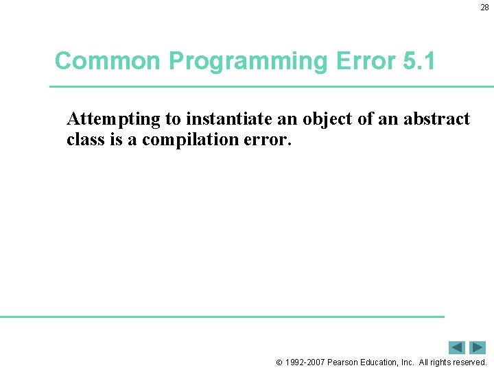 28 Common Programming Error 5. 1 Attempting to instantiate an object of an abstract 28 Common Programming Error 5. 1 Attempting to instantiate an object of an abstract