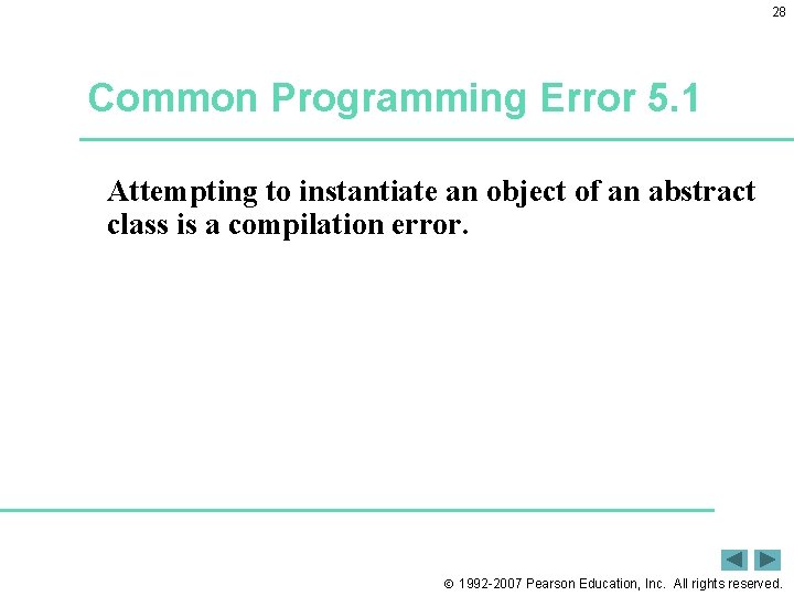 28 Common Programming Error 5. 1 Attempting to instantiate an object of an abstract