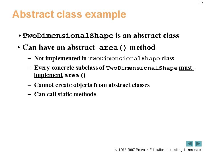 32 Abstract class example • Two. Dimensional. Shape is an abstract class • Can