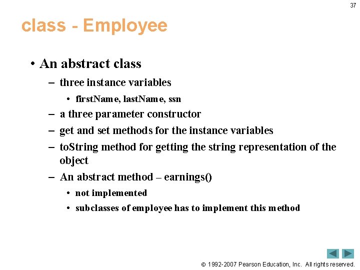 37 class - Employee • An abstract class – three instance variables • first.