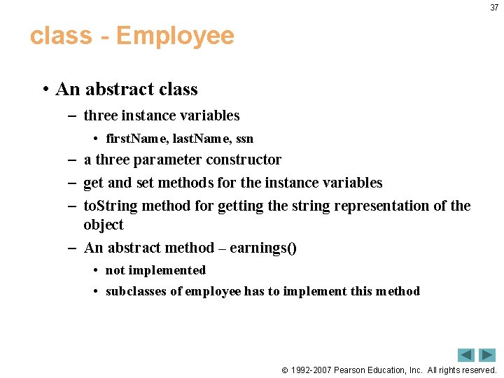 37 class - Employee • An abstract class – three instance variables • first. 37 class - Employee • An abstract class – three instance variables • first.