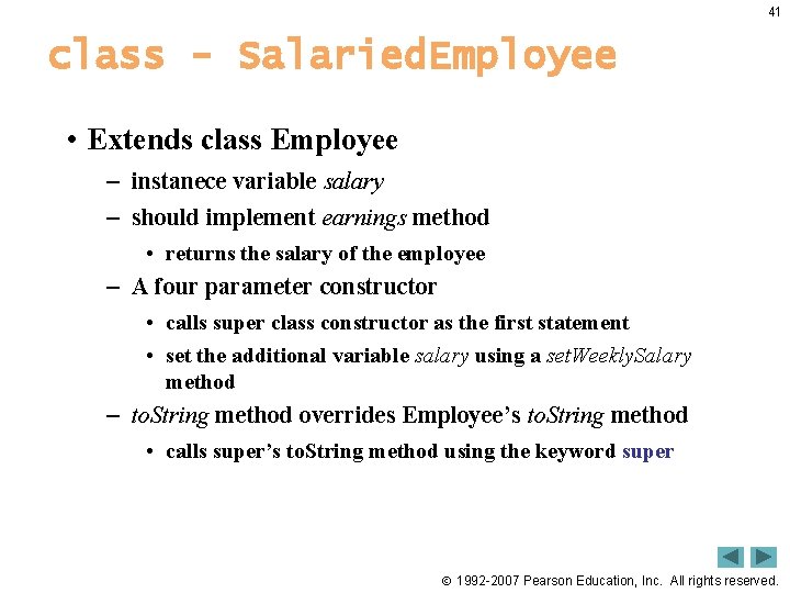 41 class - Salaried. Employee • Extends class Employee – instanece variable salary –