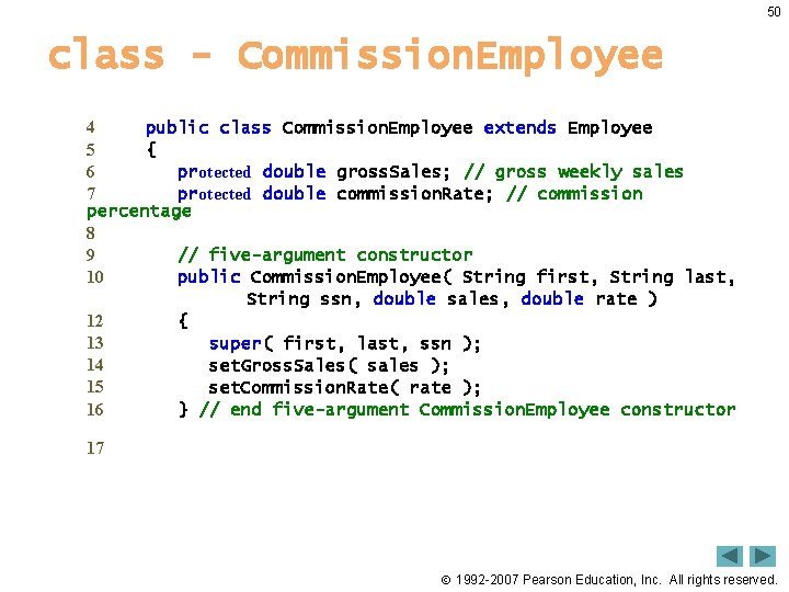 50 class - Commission. Employee 4 public class Commission. Employee extends Employee 5 {