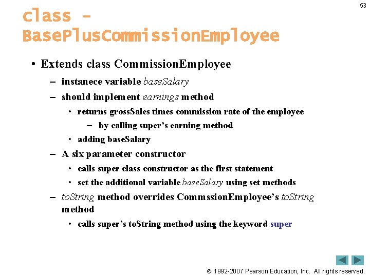 class Base. Plus. Commission. Employee 53 • Extends class Commission. Employee – instanece variable class Base. Plus. Commission. Employee 53 • Extends class Commission. Employee – instanece variable