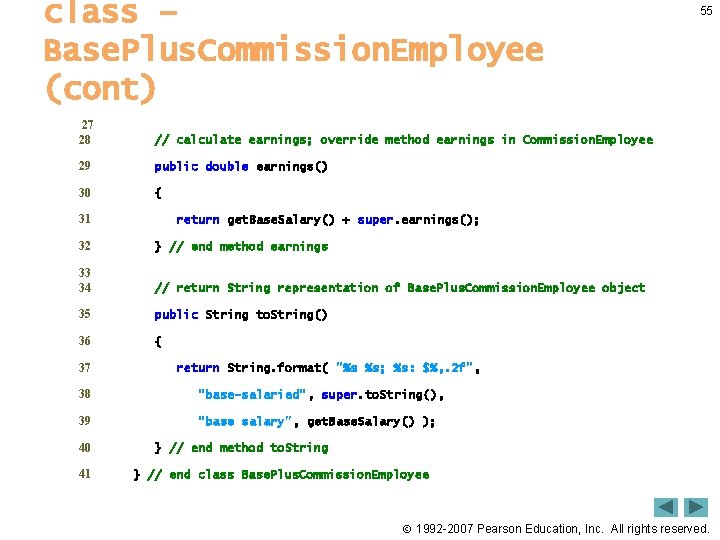 class – Base. Plus. Commission. Employee (cont) 55 27 28 // calculate earnings; override class – Base. Plus. Commission. Employee (cont) 55 27 28 // calculate earnings; override