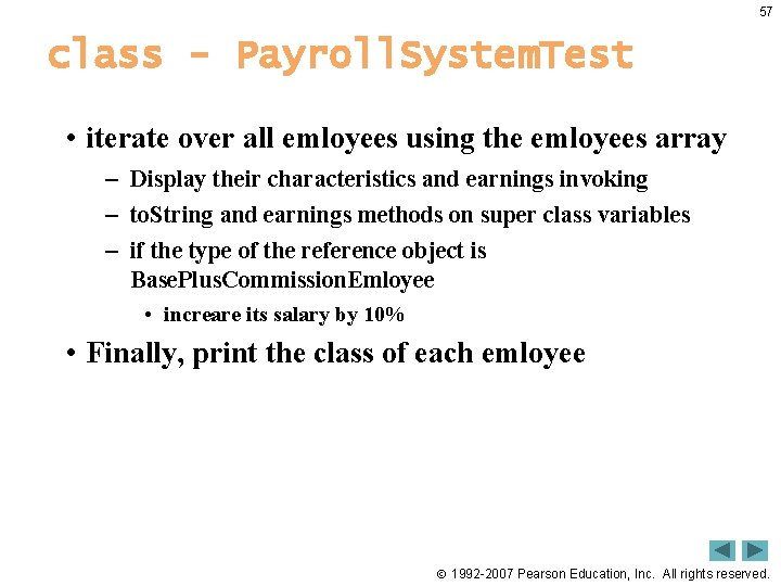 57 class - Payroll. System. Test • iterate over all emloyees using the emloyees