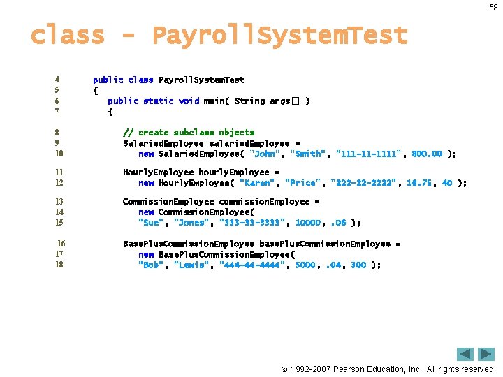 58 class - Payroll. System. Test 4 5 6 7 public class Payroll. System.