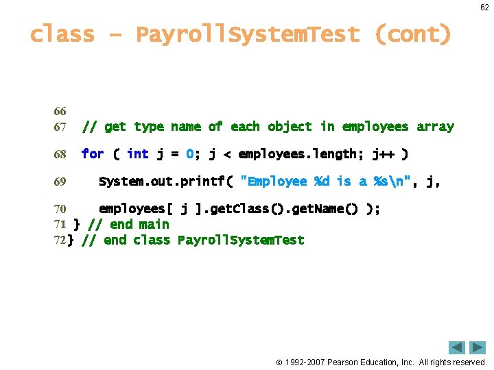 62 class – Payroll. System. Test (cont) 66 67 // get type name of