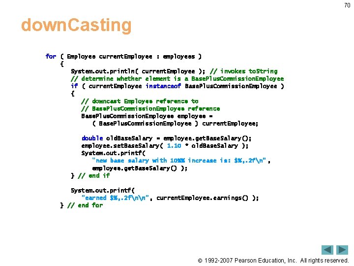 70 down. Casting for ( Employee current. Employee : employees ) { System. out.