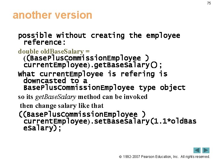 75 another version possible without creating the employee reference: double old. Base. Salary =