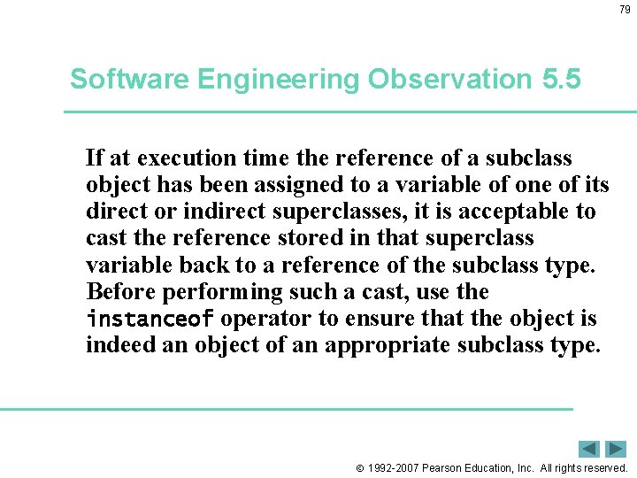 79 Software Engineering Observation 5. 5 If at execution time the reference of a