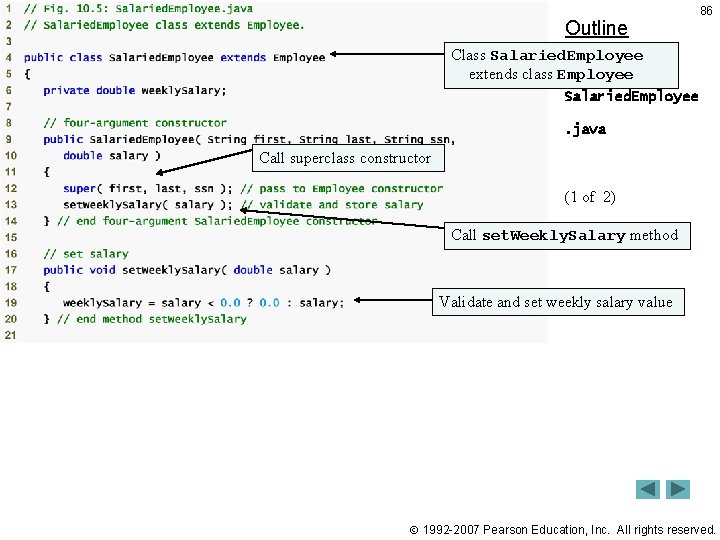 Outline 86 Class Salaried. Employee extends class Employee Salaried. Employee. java Call superclass constructor Outline 86 Class Salaried. Employee extends class Employee Salaried. Employee. java Call superclass constructor