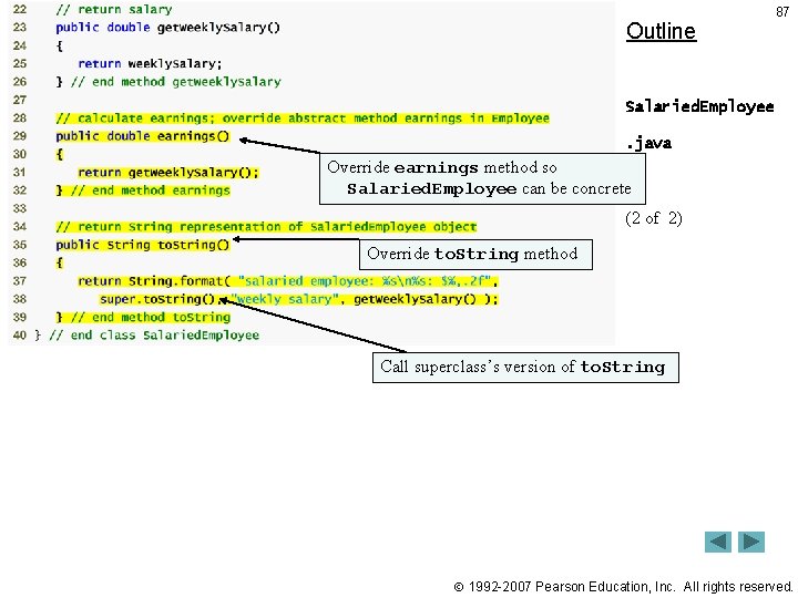 Outline 87 Salaried. Employee. java Override earnings method so Salaried. Employee can be concrete Outline 87 Salaried. Employee. java Override earnings method so Salaried. Employee can be concrete
