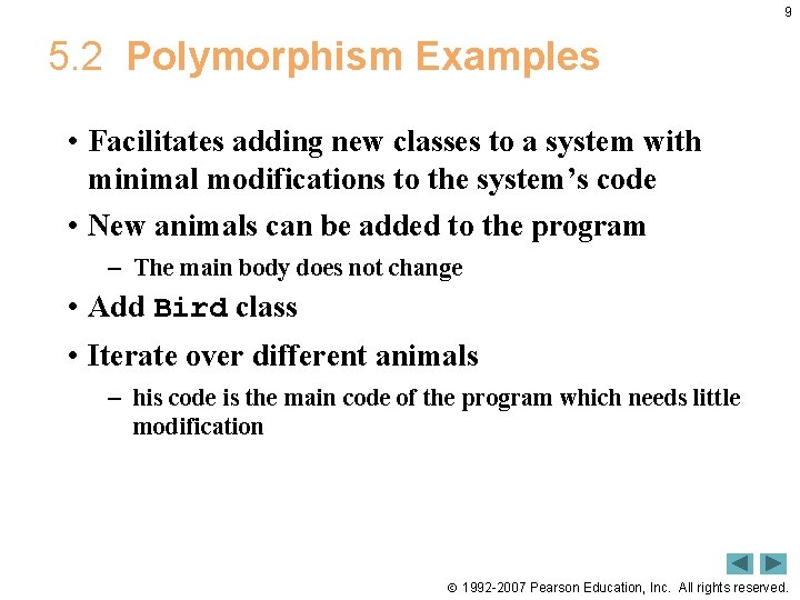 9 5. 2 Polymorphism Examples • Facilitates adding new classes to a system with