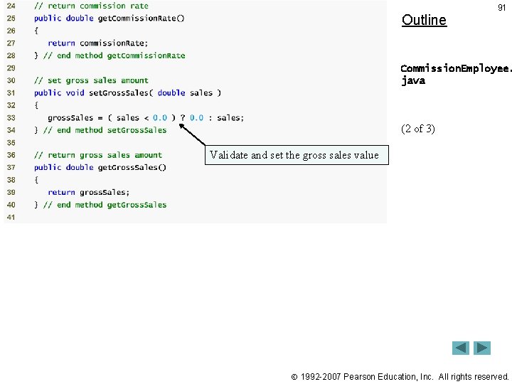 Outline 91 Commission. Employee. java (2 of 3) Validate and set the gross sales Outline 91 Commission. Employee. java (2 of 3) Validate and set the gross sales